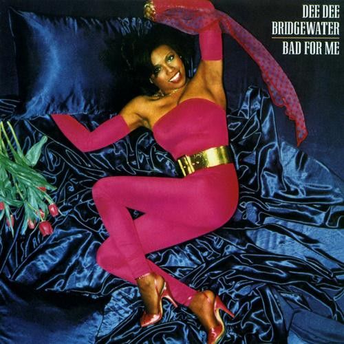 Dee Dee Bridgewater - Bad For Me - 13661