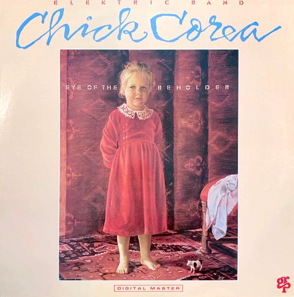 The Chick Corea Elektric Band - Eye Of The Beholder - 13742