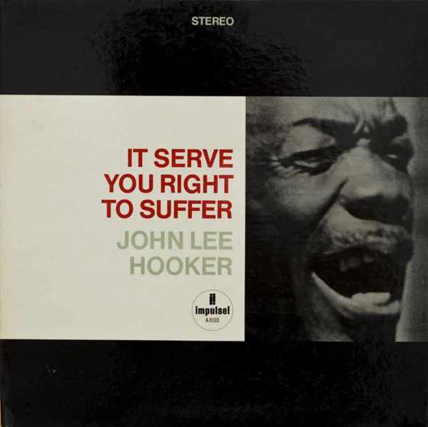 John Lee Hooker - It Serve You Right To Suffer - 13767