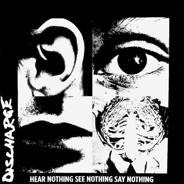 Discharge - Hear Nothing See Nothing Say Nothing - 13776