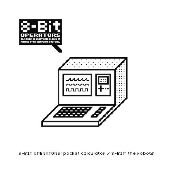 8-Bit Operators / 8-Bit - Pocket Calculator (Glomag Mega-Mix) / The Robot - 13908