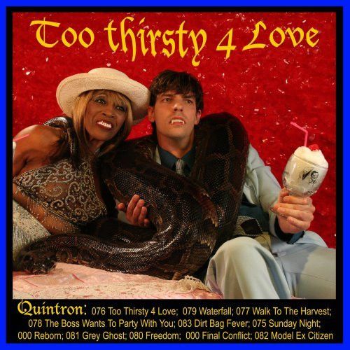 Quintron - Too Thirsty 4 Love - 1705
