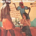 Iggy Pop - Zombie Birdhouse - 6915