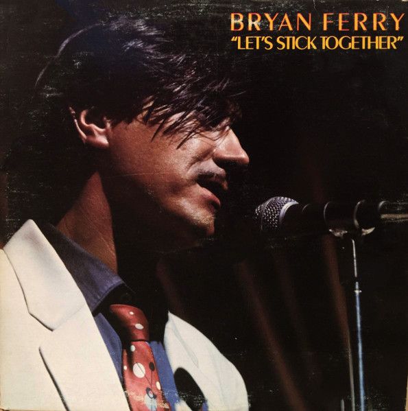 Bryan Ferry - Let's Stick Together - 7268