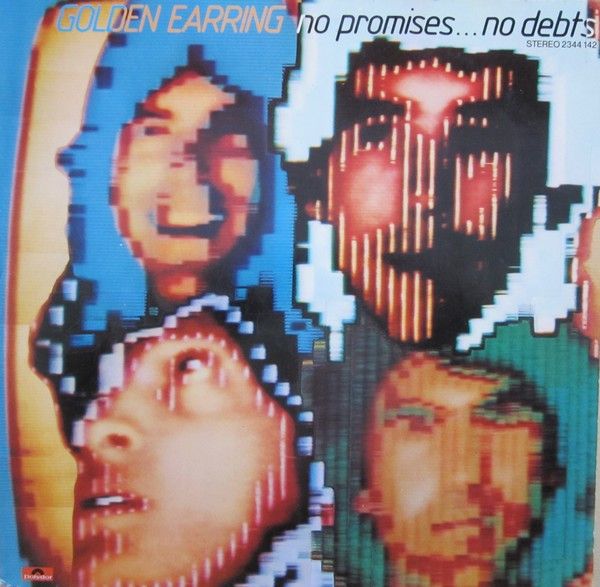 Golden Earring - No Promises ... No Debts - 5072