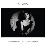 PJ Harvey - To Bring You My Love - Demos - 8337