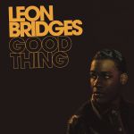 Leon Bridges - Good Thing - 8368