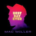 Mac Miller - Best Day Ever - 8624