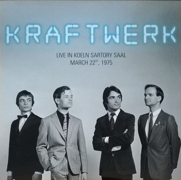 Kraftwerk - Live In Koeln Sartory Saal, March 22nd, 1975 - 3150