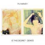 PJ Harvey - Is This Desire? - Demos - 9089