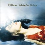 PJ Harvey - To Bring You My Love - 9091