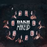 DakhDaughters - Make Up - 9868