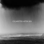 Cigarettes After Sex - Cry - 9870