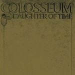 Colosseum - Daughter Of Time - 10036