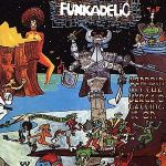 Funkadelic - Standing On the Verge of Getting It On - 10154