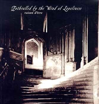 Raison d'être - Enthralled By the Wind of Loneliness - 10436