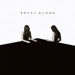 Royal Blood - How Did We Get So Dark? - 10727