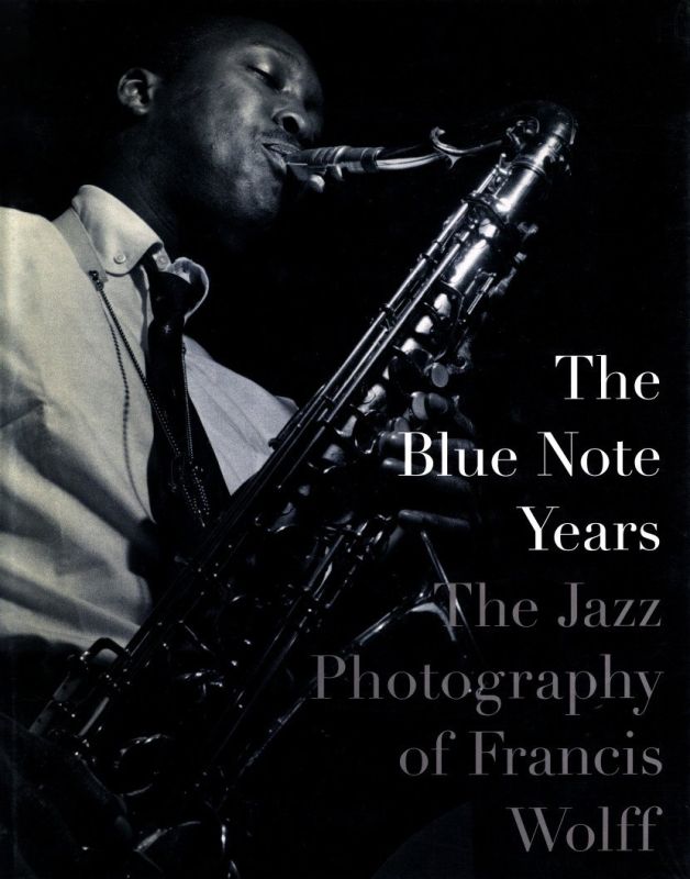 Michael Cuscuna, Charlie Lourie - The Blue Note Years: The Jazz Photography of Francis Wolff - вживана - 10908