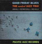 The Modest Jazz Trio - Good Friday Blues - 11076