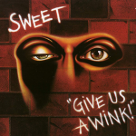 Sweet - Give Us A Wink - 11284