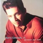 Harry Connick, Jr - Forever For Now - 11634