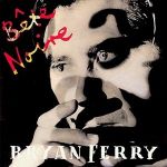 Bryan Ferry - Bête Noire - 11676