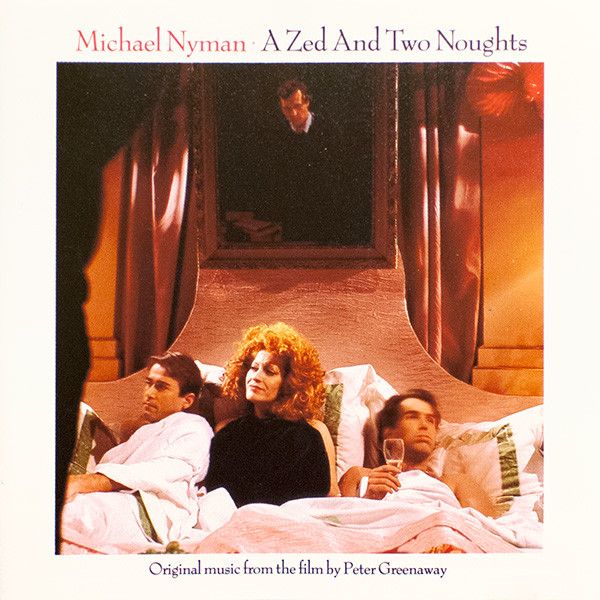 Michael Nyman - A Zed And Two Noughts - 11682