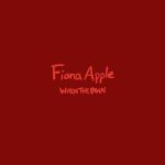 Fiona Apple - When The Pawn - 11817