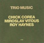 Chick Corea, Miroslav Vitous, Roy Haynes - Trio Music - 12272