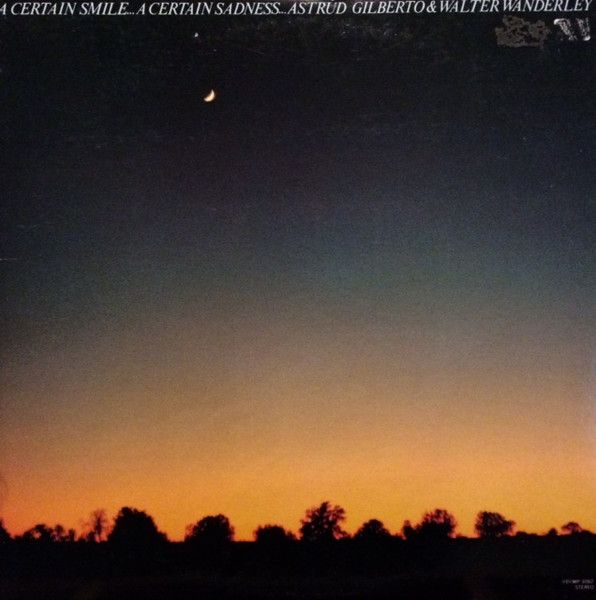 Astrud Gilberto / Walter Wanderley - A Certain Smile A Certain Sadness - 13011