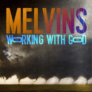 Melvins - Working With God - 13332