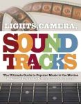 Martin C. Strong - Lights, Camera, Soundtracks: The Ultimate Guide To Popular Music In The Movies (Papperbook) - 13464